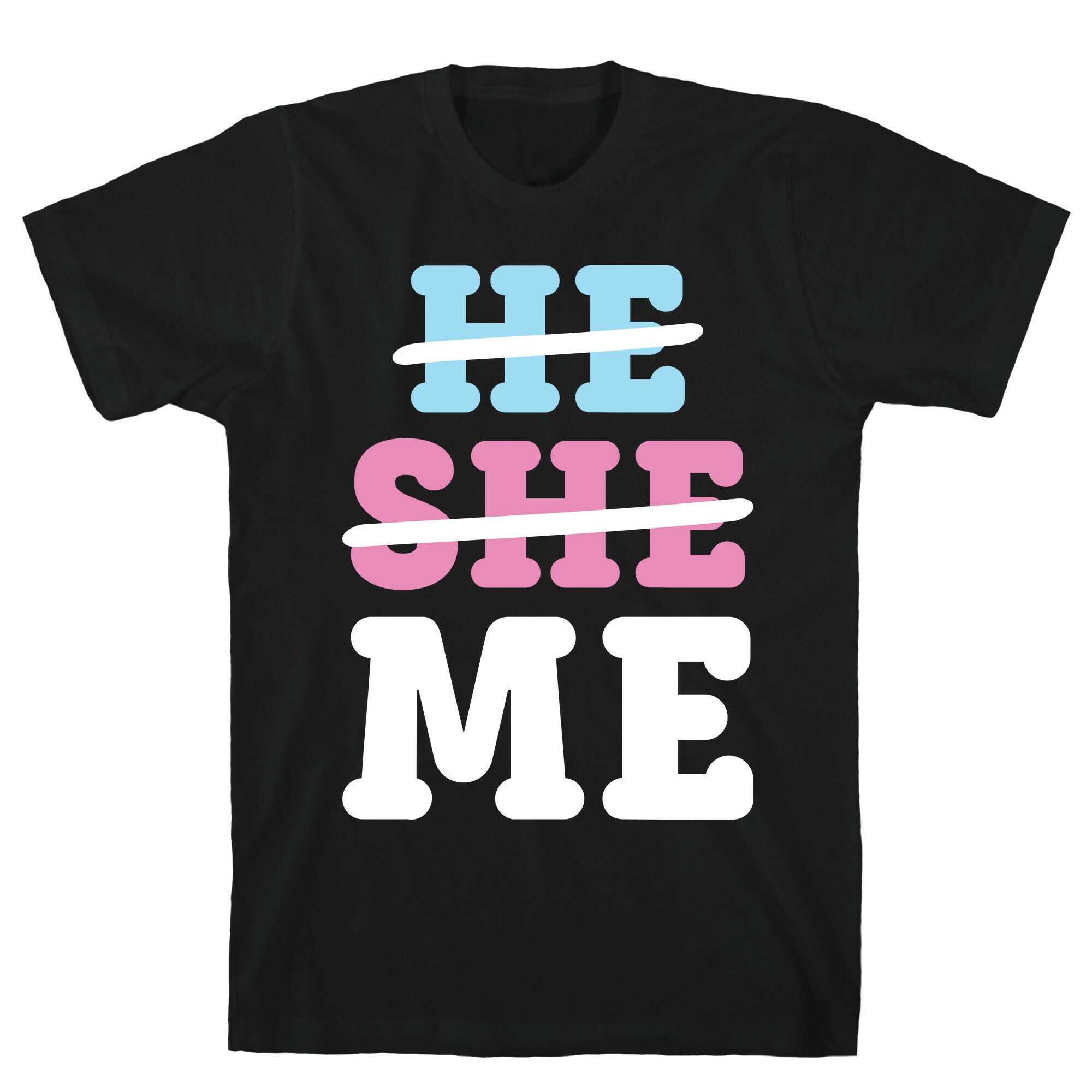 He She Me T-Shirt